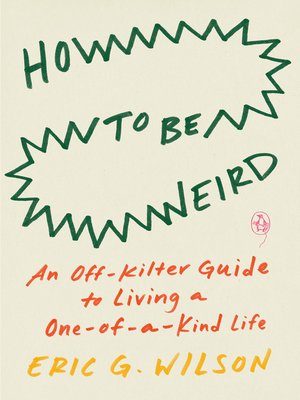 cover image of How to Be Weird